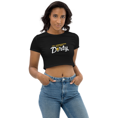 We Get Dirty Crop Top