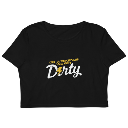 We Get Dirty Crop Top